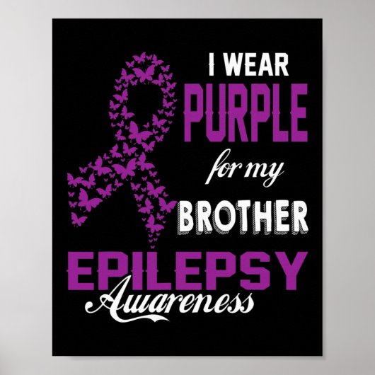 Epilepsy Awareness I Wear Purple For My Brother Fa Poster (Vorne)