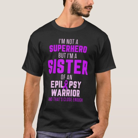 Epilepsy Awareness Sister Hero Epileptic Warrior S T-Shirt (Vorderseite)