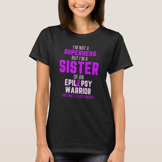 Epilepsy Awareness Sister Hero Epileptic Warrior S T-Shirt (Vorderseite)