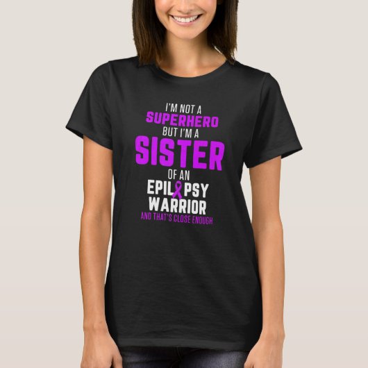 Epilepsy Awareness Sister Hero Epileptic Warrior S T-Shirt (Vorderseite)