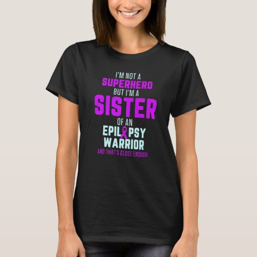 Epilepsy Awareness Sister Hero Epileptic Warrior S T-Shirt (Vorderseite)