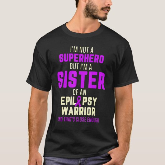 Epilepsy Awareness Sister Hero Epileptic Warrior S T-Shirt (Vorderseite)