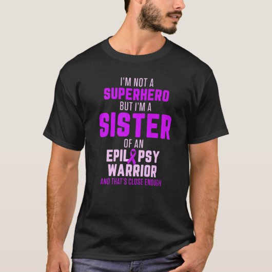 Epilepsy Awareness Sister Hero Epileptic Warrior S T-Shirt (Vorderseite)