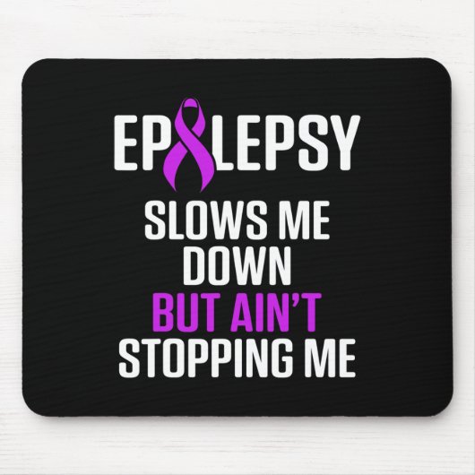 Epilepsy Awareness Slows Me Epileptic Warrior Surv Mousepad (Vorne)