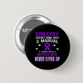 Epilepsy Comes With A Mother Who Never Gives Up Button (Vorne & Hinten)