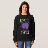 Epilepsy Is Proof I Have Brain What S Your Excuse  Sweatshirt (Vorne ganz)