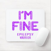 Epilepsy Warrior - ICH BIN FINE Mousepad (Mit Mouse)