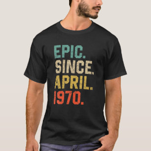 Episch seit April 1970 Männer Frauen Vintage 52. G T-Shirt