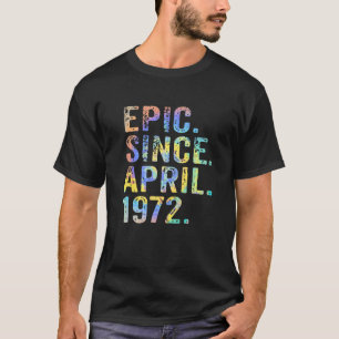 Episch seit April 1972 50. Geburtstag Fünfzig Vint T-Shirt