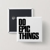 Epische Dinge tun Button (Vorne & Hinten)