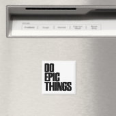 Epische Dinge tun Magnet (In Situ (Geschirrspüler))