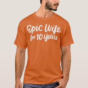 Epische Ehefrau 10. Hochzeitstag 10 Jahre T-Shirt