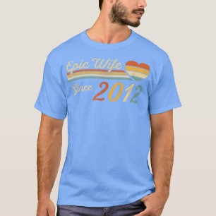 Epische Ehefrau seit 10. Hochzeitstag 2012 10 T-Shirt