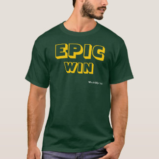 Epischer Gewinn T-Shirt