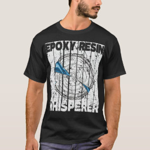 Epoy Resin Whisperer River Table Art lustiges Cros T-Shirt