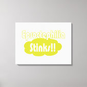 Eproctophilia Stinks!! Leinwanddruck (Vorderseite)