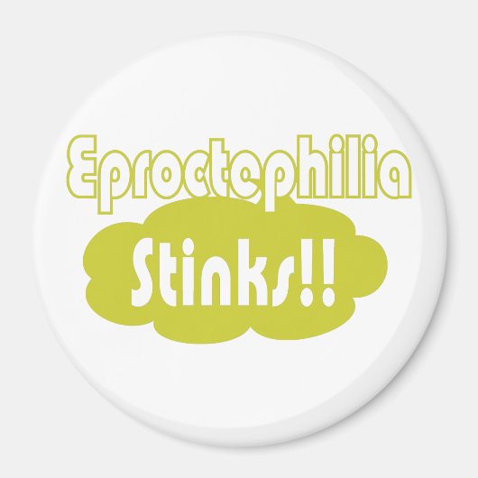 Eproctophilia Stinks!! Magnet (Vorne)