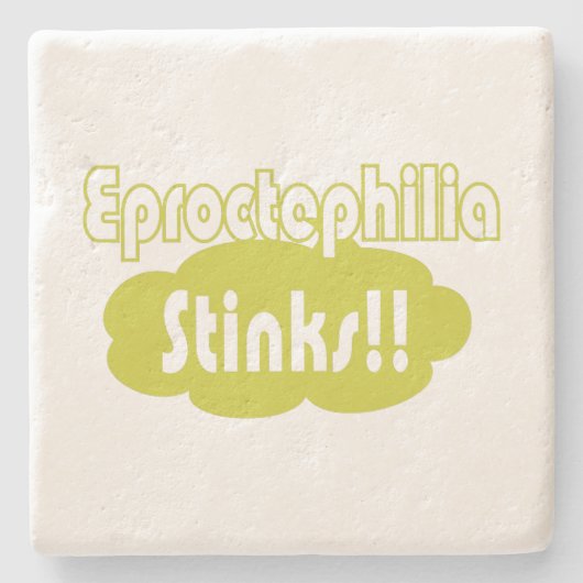 Eproctophilia Stinks!! Steinuntersetzer (Vorderseite)