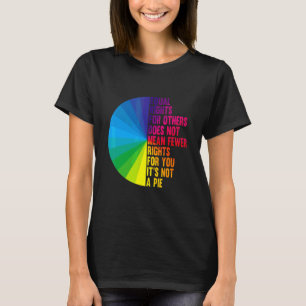 Equal Rights Does Not Mean Fewer Rights For You Pr T-Shirt