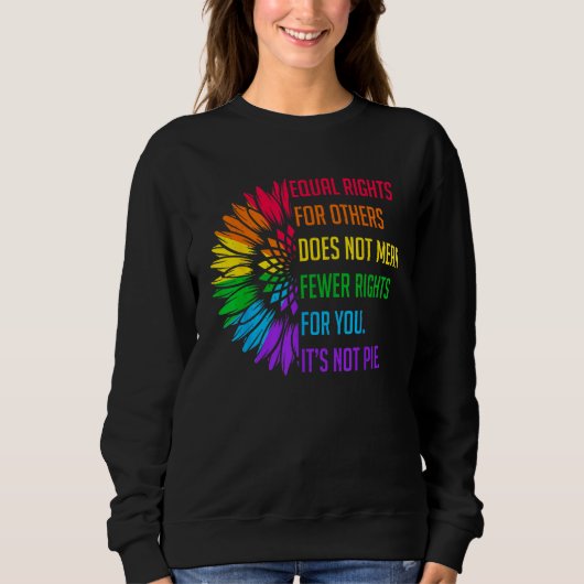 Equal Rights For Others Does Not Mean Fewer Rights Sweatshirt (Vorderseite)