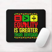 Equality Is Greater Than Di Black History Men Wome Mousepad (Mit Mouse)