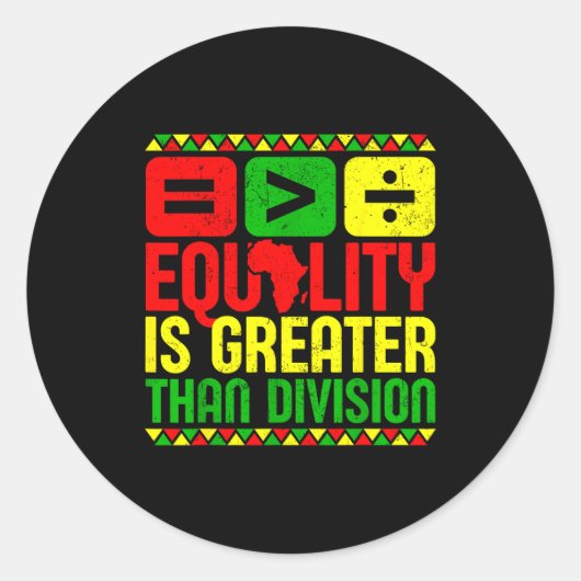 Equality Is Greater Than Di Black History Men Wome Runder Aufkleber (Vorderseite)