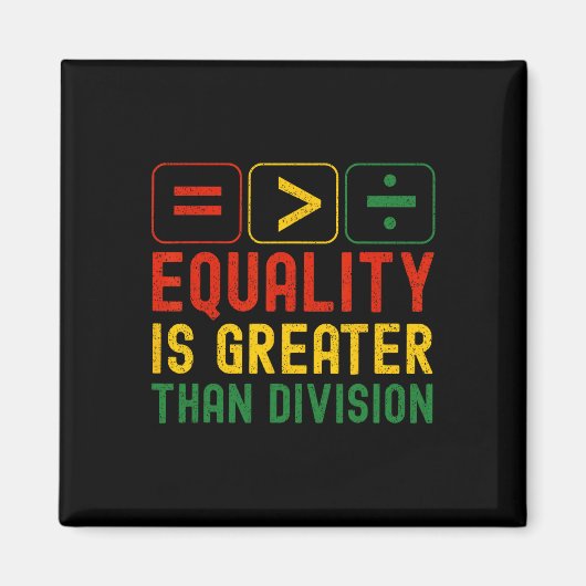 Equality Is Greater Than Division Math Teacher Bla Magnet (Vorne)