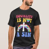 Equality Is Not A Sin Gay Christian Ally Jesus Cro T-Shirt (Vorderseite)