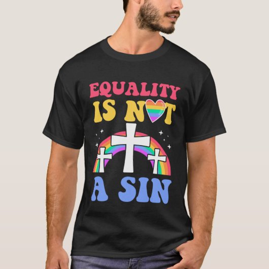 Equality Is Not A Sin Gay Christian Ally Jesus Cro T-Shirt (Vorderseite)