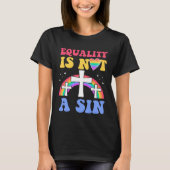 Equality Is Not A Sin Gay Christian Ally Jesus Cro T-Shirt (Vorderseite)