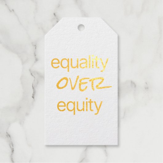 Equality over Equity Foil Gift Tag Geschenkanhänger (Vorderseite)