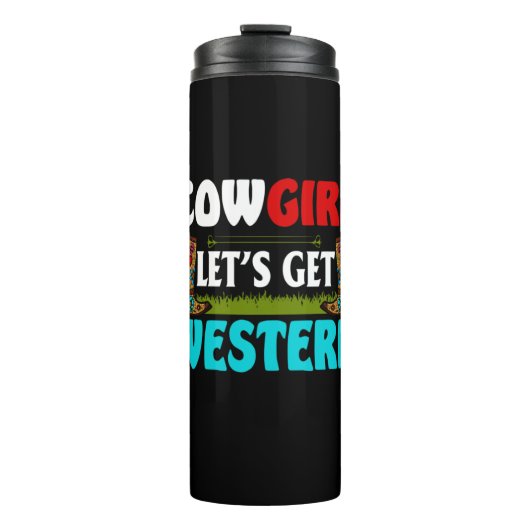 Equestrian Gift | Cowgirl Lets Get Western Thermosbecher (Vorderseite)
