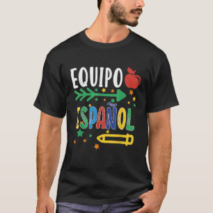 Equipo Espanol Spanischer Lehrer Regalo Para Maest T-Shirt