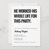 Er arbeitete sein ganzes Leben für dieses Party Re Einladung (Vorderseite)