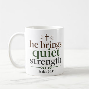Er bringt stille Stärke Christliche Schrift Kaffeetasse