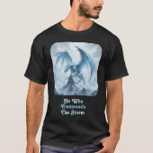 Er, der den Sturm Eisdrache beherrscht T-Shirt (Vorderseite)