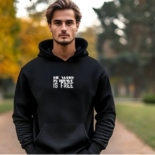 Er, der tapfer ist, ist frei Zitat weiß schwarz Hoodie