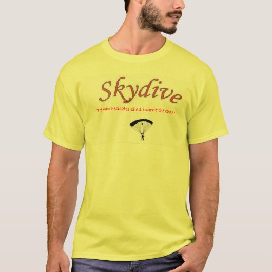 Er, der zögert, erbt die Erde (skydive) T-Shirt (Vorderseite)