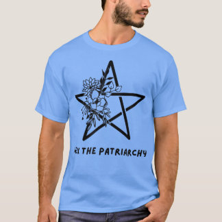 Er die Patriarchie Feminismus Wicca Hexerei Hexere T-Shirt