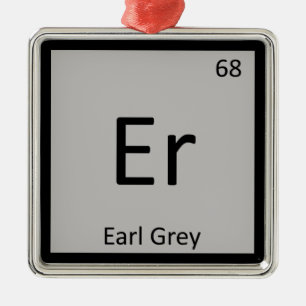 Er - Earl Grey Tea Chemistry Periodic Table Symbol Ornament Aus Metall