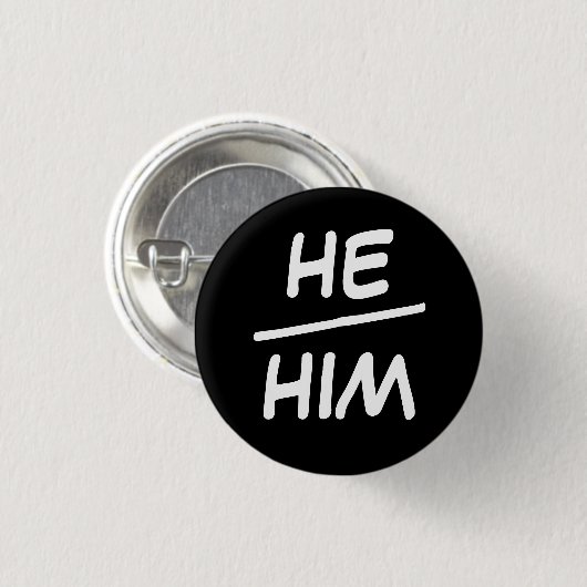 Er/Er Pronoun Black & White Abzeichen Button (Vorne & Hinten)