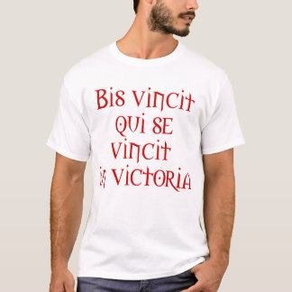Er erobert zweimal, wer im Sieg sich erobert T-Shirt