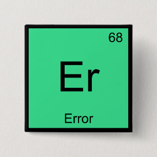 Er - Error Funny Chemistry Element Symbol Tee Button