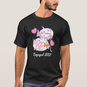 Er Fragte, ich sagte Yes Couples Verlobung Fiancee T-Shirt