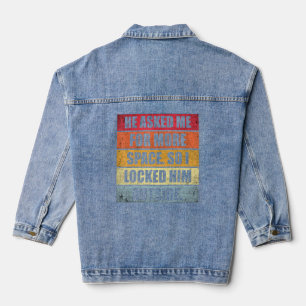 Er Fragte mich für mehr Platz, und so sperrte ich  Jeansjacke