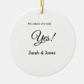 Er fragte, sie sagte ja Verlobung einfach minimal Keramik Ornament (Vorne)