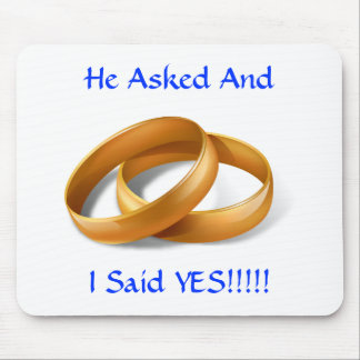 Er Fragte und ich sagte JA!!! Hochzeitsrings Mouse Mousepad