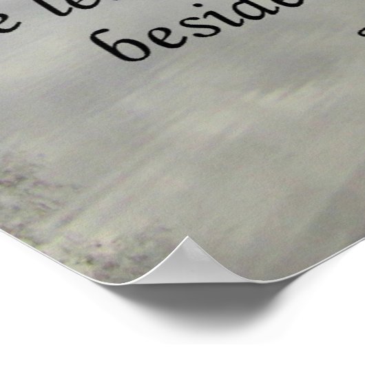 Er führt mich neben stillem Wasser Poster (Ecke)