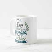 Er gibt Kraft für heute Bibelvers-Design Kaffeetasse (Vorderseite Links)