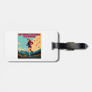 Er glaubt, ich bin Zuhause und säubere Sassy Runne Gepäckanhänger